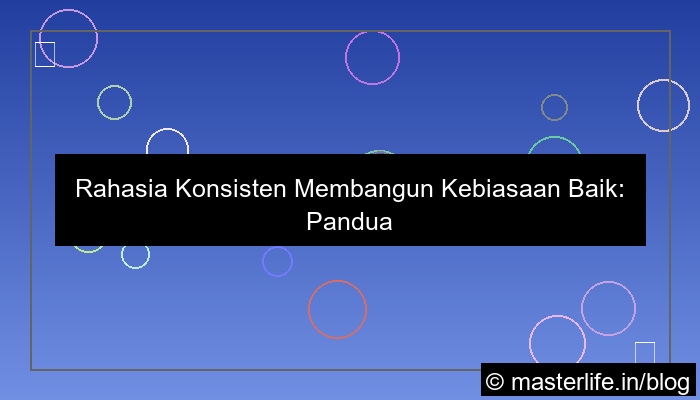 ilustrasi cara konsisten melakukan kebiasaan baik