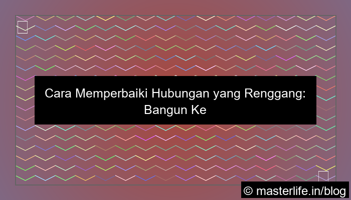 grafik cara memperbaiki hubungan yang renggang