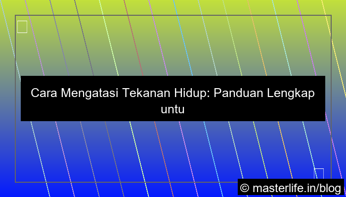 cara mengatasi tekanan hidup