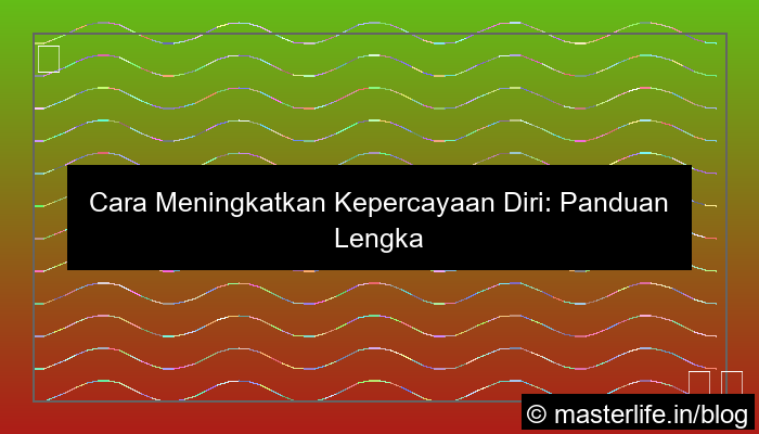 cara meningkatkan kepercayaan diri