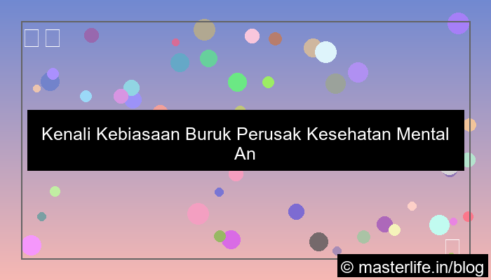 kebiasaan buruk yang merusak kesehatan mental