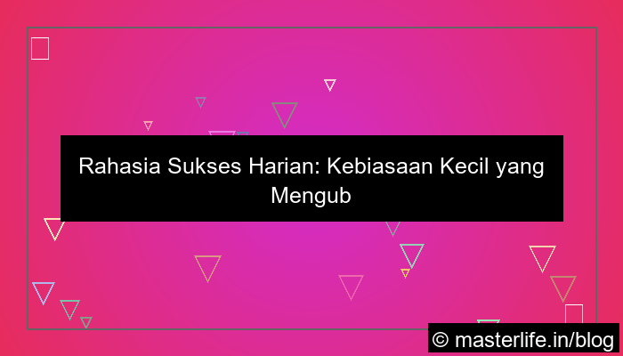 kebiasaan sukses yang mudah dilakukan