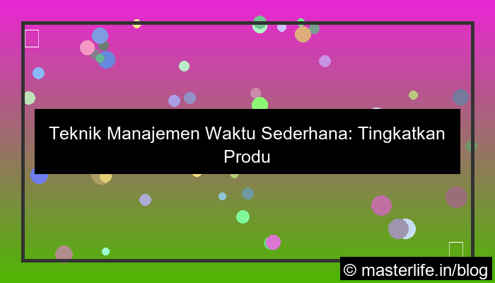 teknik manajemen waktu sederhana