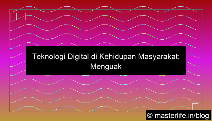 desain teknologi digital di kehidupan masyarakat
