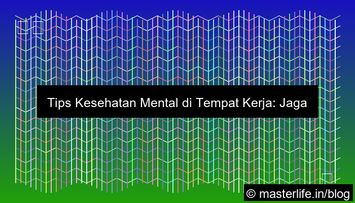tips kesehatan mental di tempat kerja