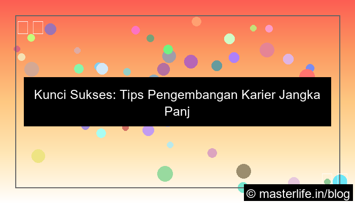 ilustrasi tips pengembangan karier jangka panjang