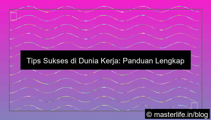 ilustrasi tips sukses di dunia kerja